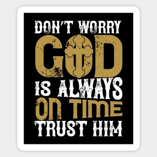 Don't Worry God is Always on Time Sticker